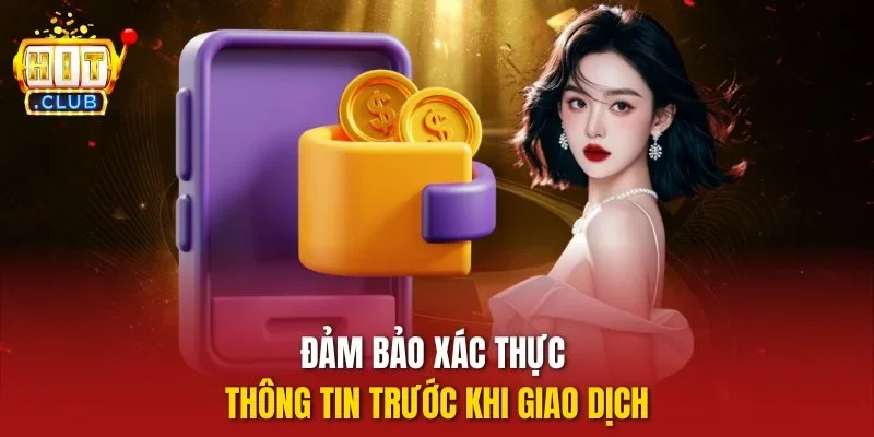 Đảm bảo xác thực thông tin trước khi giao dịch