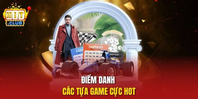 Điểm danh các tựa game cực hot