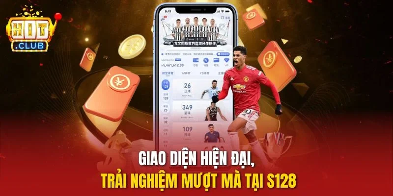 Giao diện hiện đại, trải nghiệm mượt mà tại S128