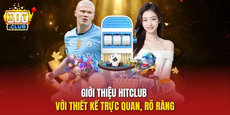 Giới thiệu hitclub với thiết kế trực quan, rõ ràng