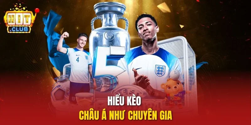 Hiểu kèo châu Á như chuyên gia