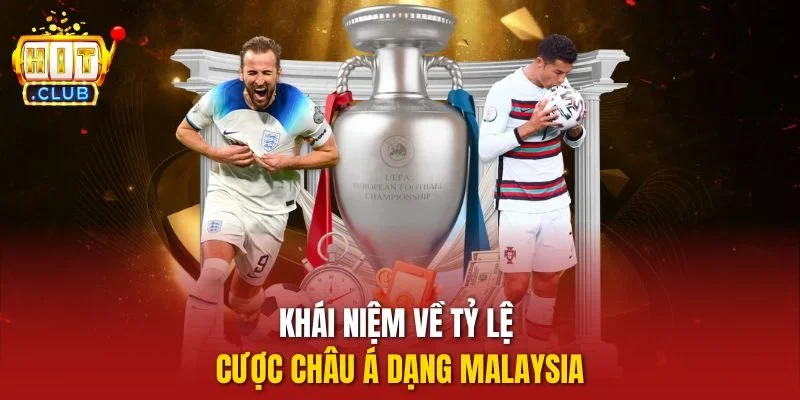 Khái niệm về tỷ lệ cược châu Á dạng Malaysia