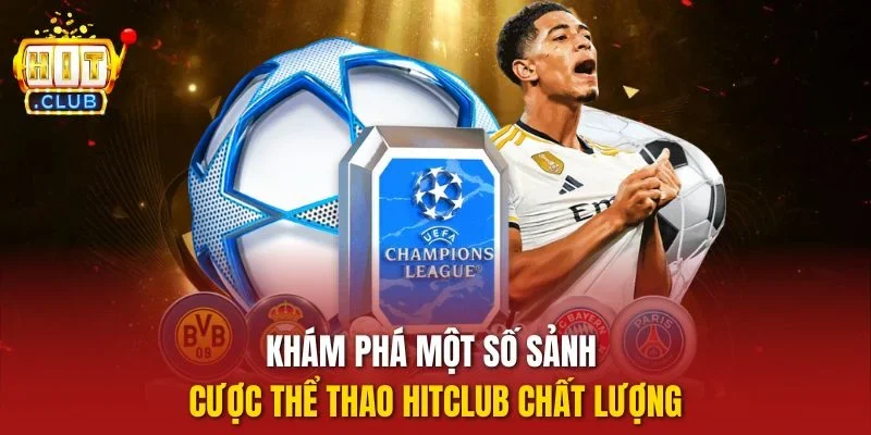 Khám phá một số sảnh cược thể thao HITCLUB chất lượng