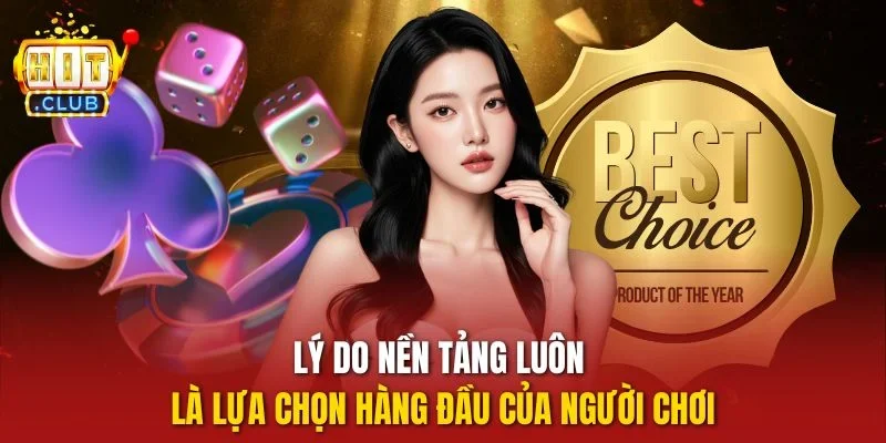Lý do nền tảng luôn là lựa chọn hàng đầu của người chơi