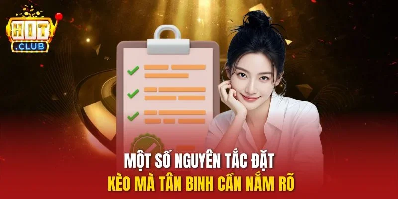 Một số nguyên tắc đặt kèo mà tân binh cần nắm rõ