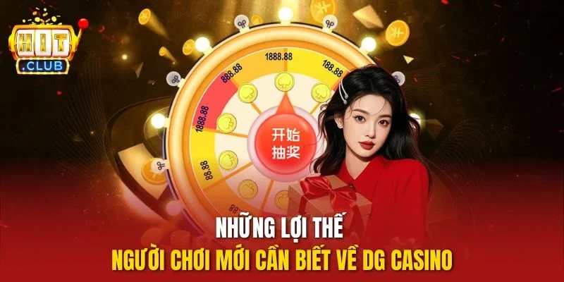 Những lợi thế người chơi mới cần biết về DG casino