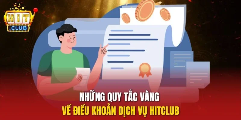 Những quy tắc vàng về điều khoản dịch vụ hitclub