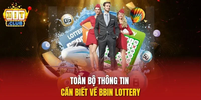 Toàn bộ thông tin cần biết về Bbin Lottery