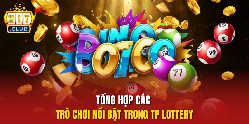 Tổng hợp các trò chơi nổi bật trong TP Lottery